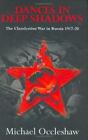 Dances in Deep Shadows : The Clandestine War in Russia, 1917-1920