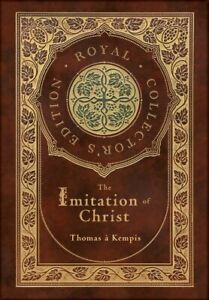 The Imitation Of Christ (Royal Collector's Edition) (Annotated) (Case Lamin...