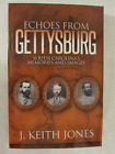 Echoes from Gettysburg : South Carolina's Memories and Images by J. Keith Jones