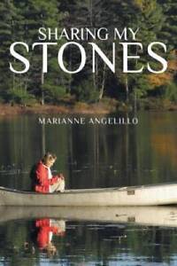 Sharing My Stones - Paperback By Angelillo, Marianne - VERY GOOD