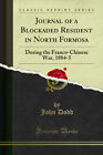 Journal of a Blockaded Resident in North Formosa: During the Franco-Chinese War