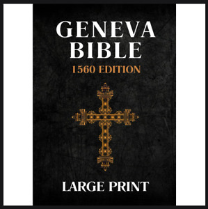 New ListingGeneva Bible 1560 Edition Large Print: 77 Books of Timeless Faith and Wisdom