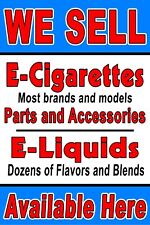 We Sell E - Cigs  L iquids  Available Here advertising poster sign 24x36
