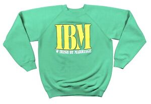 Irish Funny Green Sweatshirt Vintage 90s 80s IBM Irish by Marriage St Patricks