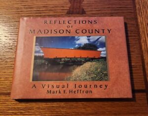 Reflections of Madison County A Visual Journey by Mark F. Heffron 1994 Hardcover