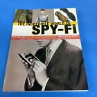 Incredible World of Spy-Fi : Wild and Crazy Spy Gadgets, Props, Tv Movie Spys
