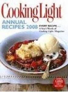Cooking Light Annual Recipes 2008: EVERY RECIPE...A Year's Worth of  - VERY GOOD