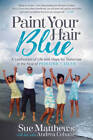 Paint Your Hair Blue: A Celebration of Life with Hope for Tomorrow in the - GOOD