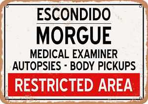 Metal Sign - Morgue of Escondido for Halloween  - Vintage Rusty Look