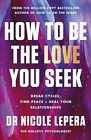 How to Be the Love You Seek: Break Cycles, Find Peace... USA ITEM