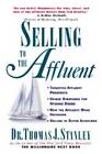 Selling to the Affluent - Paperback By Stanley, Thomas - VERY GOOD