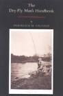 The Dry Fly Man's Handbook: A Complete Manual - Paperback - GOOD