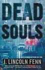 Dead Souls: A Novel - Paperback, by Fenn J. Lincoln - Good