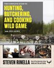 New ListingThe Complete Guide to Hunting, Butchering, and Cooking Wild Game: Volume 1: Big