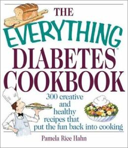 The Everything Diabetes Cookbook: 300 Creative and Healthy Recipes That Put...