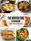 The Winter-Time Cookbook: 150+ Delicious Recipes by Nguyen Vuong Hoang (English)
