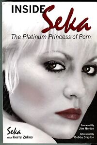 Seka. Inside Seka: The Platinum Princess of Porn. PB. 2013