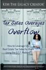 Tax Sales Overages Overflow: How to Leverage U.S. Real Estate Tax Sales for P...
