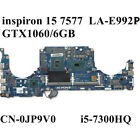 LA-E992P i5-7300HQ GTX1060 FOR Dell Inspiron 15 7000 7577 Motherboard CN-0JP90V
