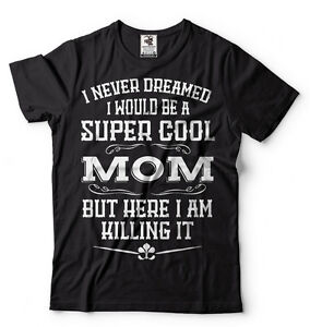Mom T-shirt Birthday Gift For Mom Cool Mother T-shirt Christmas Gift For Mother