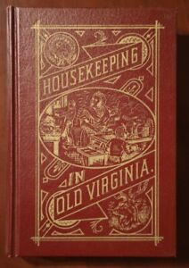 Housekeeping in Old Virginia Marion Cabell Tyree 1965 Reprint of 1879 Cookbook