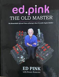 Ed Pink The Life and Times of Racing's Most Versatile Engine Builder HAND SIGNED