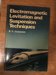 Electromagnetic Levitation and Suspension Techniques  Book by B V Jayawant