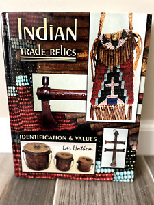 INDIAN TRADE RELICS: IDENTIFICATION & VALUES By Lar Hothem - Hardcover EXCELLENT