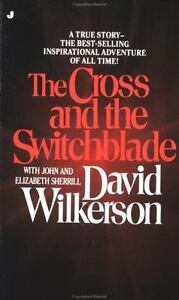 The Cross and the Switchblade: A True Story -- the Best-Selling Internati - GOOD