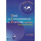 Guide officiel d'entrainement au TCF : Test de connaissance du francais, activit