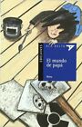 El mundo de papá (Ala Delta - Serie azul) (Spanish Edition) by Moka