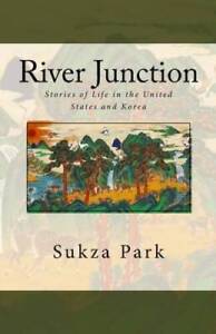 River Junction: Stories - Paperback By Park, Sukza - GOOD