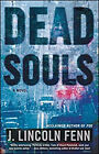 Dead Souls : A Novel Paperback J. Lincoln Fenn