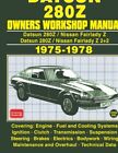 DATSUN 280Z AND 280Z 2+2 OWNERS WORKSHOP MANUAL 1975-1978 By Brooklands Books