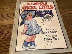 Marie Christine Sadler “Mamma's Angel Child in Toyland”Rand McNally 1915