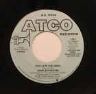 John Entwistle (The Who) - Promo 45 - Too Late The Hero / Too Late The Hero ATCO