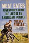 Meat Eater Adventures From The Life Of An American Hunter