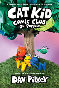 Cat Kid Comic Club: On Purpose: A Graphic Novel (Cat Kid Comic Club 3):  - GOOD