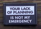 Not My Emergency Funny Tactical Army Military  Morale Patch Gear Hook & Loop