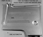 Ford Truck F-100 / F100 Floor Pan Floorboard Right 2WD 1961-1965 P/N 370R EMS
