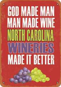 Metal Sign - North Carolina Wineries Make Better Wine -- Vintage Look