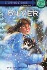 Silver (A Stepping Stone Book(TM)) - Paperback By Whelan, Gloria - GOOD