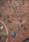 Moods in Wire : An Extended Guide to the Fine Art of Wirewrapping [2nd Ed]