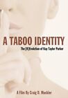 Taylor Parker, Kay - A Taboo Identity: The [r]evolution Of Kay Taylor Parker, Ne