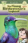 The Young Birdwatcher?S Logbook  Bilingual English - Chinese Pinyin Journal