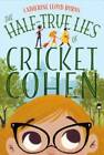 The Half-True Lies of Cricket Cohen - Hardcover - VERY GOOD