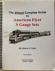 The Almost Complete Guide to American Flyer S Gauge Sets (Second Edition)