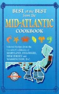 Best of the Best from the Mid-Atlantic Cookbook: Selected Recipes from th - GOOD