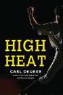 High Heat - Paperback By Deuker, Carl - GOOD