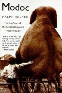 Modoc: The True Story of the Greatest Elephant That Ever Lived - GOOD